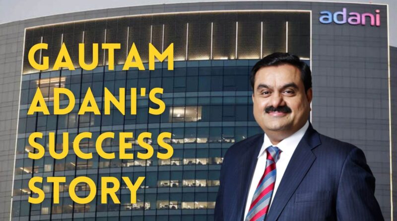 Success Story of Gautam Adani